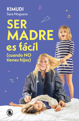 Libro: Ser Madre Es Fácil (cuando No Tienes Hijos). Vv.aa.. 