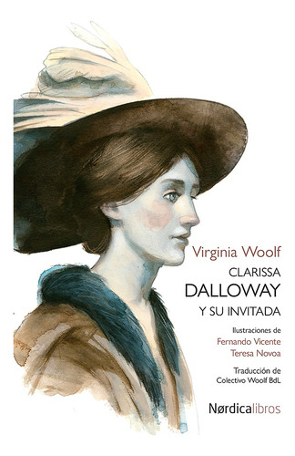 Clarissa Dalloway Y Su Invitada. Virginia Woolf. Nordica