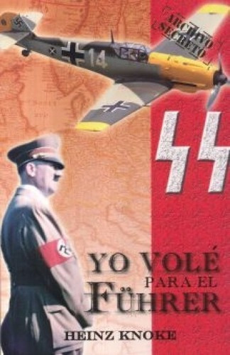Yo Vole Para El Fuhrer, De Heinz Knoke. Editorial Multilibros, Tapa Blanda En Español, 2014