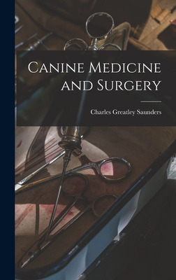 Libro Canine Medicine And Surgery - Saunders, Charles Gre...