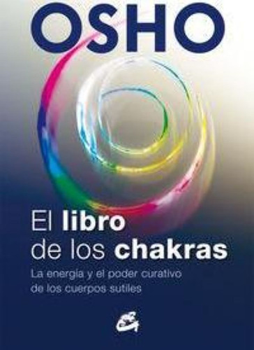 Libro De Los Chakras, El. La Energia Y El Poder Curativo De 