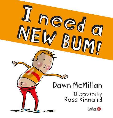I need I new bum!, de McMillan, Dawn. Telos Editora Ltda, capa dura em inglês, 2020