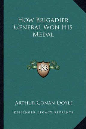 Libro How Brigadier General Won His Medal - Sir Arthur Co...