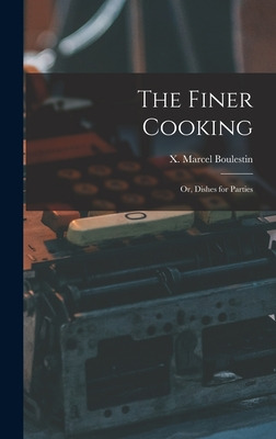 Libro The Finer Cooking; Or, Dishes For Parties - Boulest...