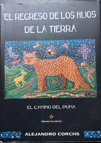 El Regreso De Los Hijos De La Tierra. El Camino Del Puma