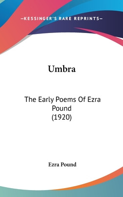 Libro Umbra: The Early Poems Of Ezra Pound (1920) - Pound...