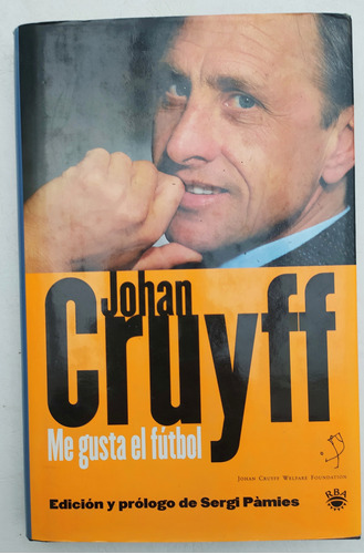 Johan Cruyff Me Gusta El Fútbol Sergi Pámies 2002 Tapa Dura 