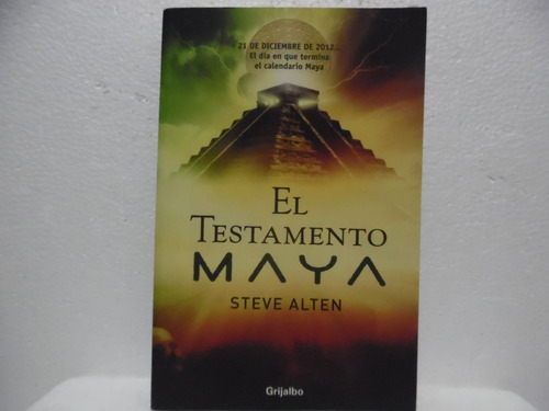 El Testamento Maya / Steve Alten / Grijalbo 