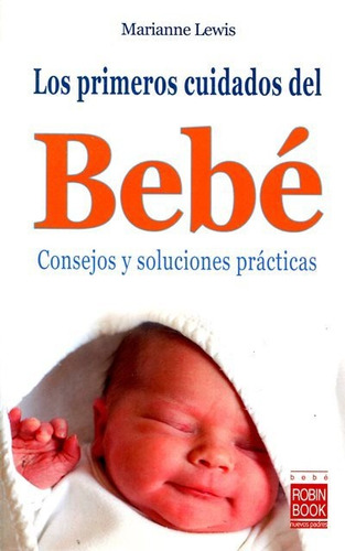 Los Primeros Cuidados Del Bebé, Marianne Lewis, Robin Book