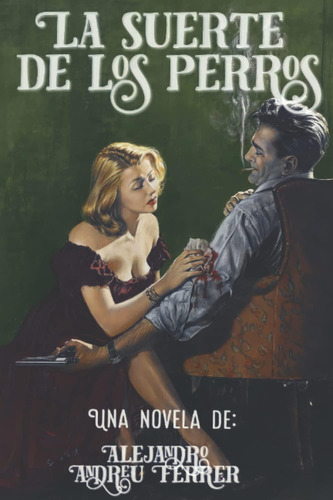 Libro: La Suerte De Los Perros (spanish Edition)