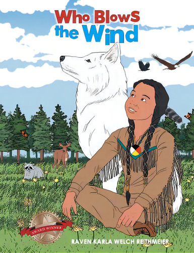 Who Blows The Wind, De Reithmeier, Raven Karla Welch. Editorial Authorhouse, Tapa Blanda En Inglés