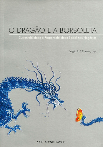 O Dragão E A Borboleta - Sérgio A. P. Esteves, Org.