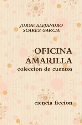 Libro Oficina Amarilla - Jorge Alejandro Suarez Garcia