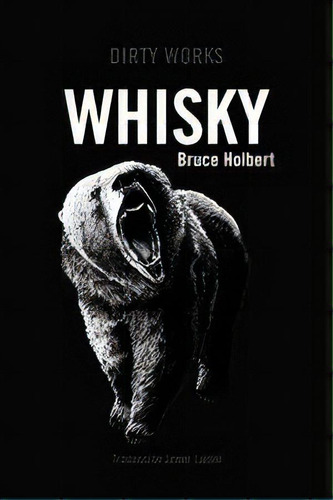 Whisky, De Holbert Bruce. Editorial Dirty Works S L, Tapa Blanda En Español