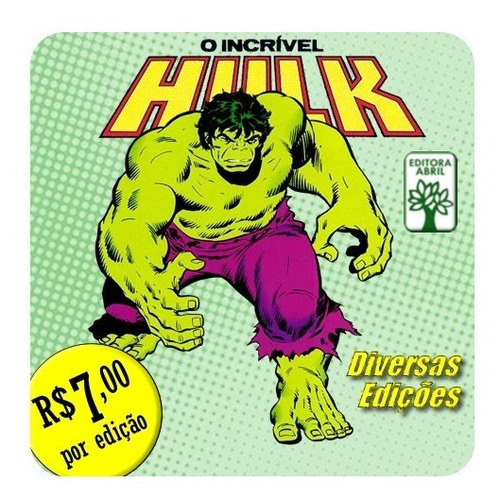 O Incrível Hulk - Editora Abril - Diversas Edições