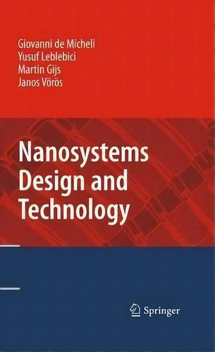 Nanosystems Design And Technology, De Giovanni Demicheli., Vol. 1. Editorial Springer Verlag New York Inc, Tapa Blanda En Inglés