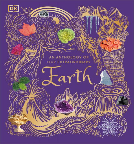 Anthology Of Our Extraordinary Earth, De Oldershaw Cally. Editorial Dk Children En Inglés, 2023