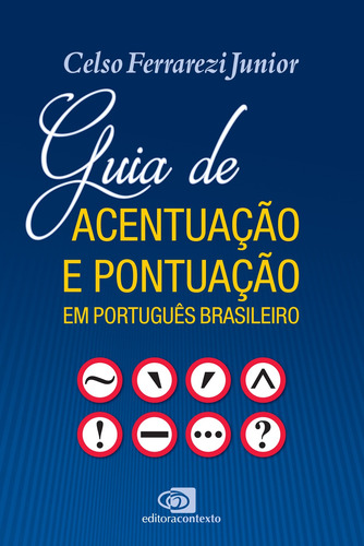 Guia de acentuação e pontuação em português brasileiro, de Ferrarezi Júnior, Celso. Editora Pinsky Ltda, capa mole em português, 2018