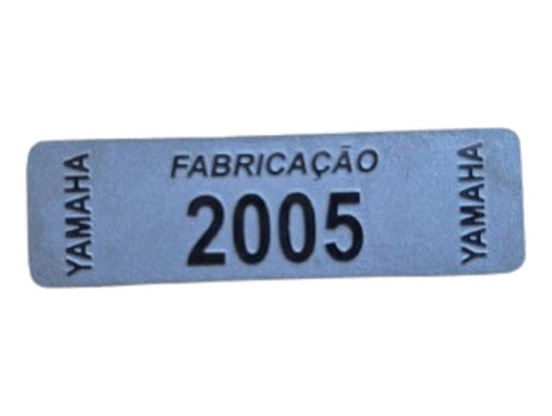 Plaqueta Etiqueta Ano Fabricação Moto Yamaha 2005