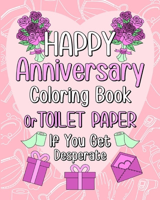 Libro Happy Anniversary Coloring Book: Toilet Paper If Yo...