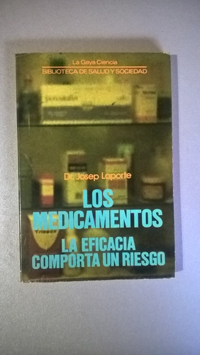 Los Medicamentos Eficacia Y Riesgo - Laporte