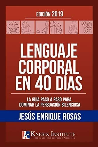 Lenguaje Corporal En 40 Dias - Jesus Enrique Rosas
