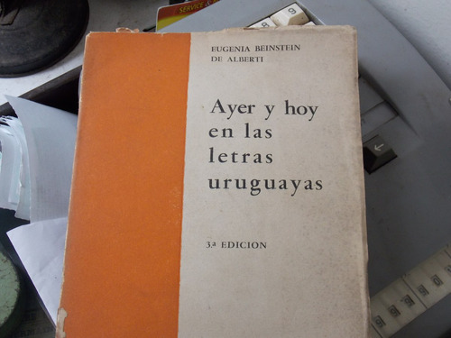 Ayer Y Hoy En Las Letras Uruguayas- E. Beinstein