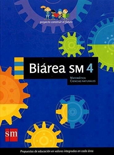 Biarea 4 S M Egb Matematica/naturales Proyecto Construir -