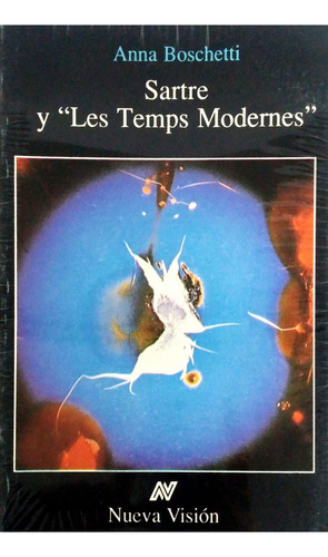 Sartre Y Les Temps Modernes , De Boschetti, Anna., Vol. 1. Editorial Nueva Visión, Tapa Pasta Blanda En Español