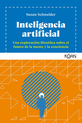 Inteligência artificial, de Susan Schneider. Editorial Koan, tapa blanda en español, 0
