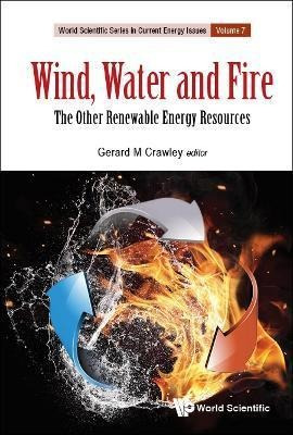 Libro Wind, Water And Fire: The Other Renewable Energy Re...