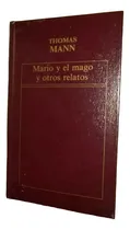 Comprar Libro, Mario Y El Mago Y Otros Relatos De Thomas Mann