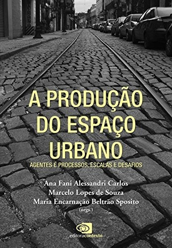 Livro: A Produção Do Espaço Urbano - Agentes E Processos