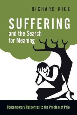 Suffering And The Search For Meaning : Contemporary Respo...