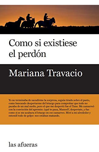 Como si existiese el perdón, de Mariana Travacio. Editorial EDITORIAL LAS AFUERAS, tapa blanda en español, 2020