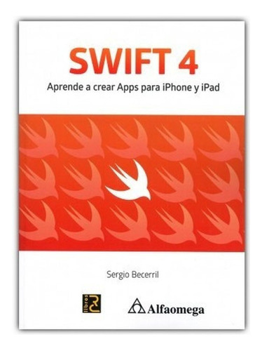 Swift 4 Aprende A Crear Apps Para iPhone Y iPad 1ed.
