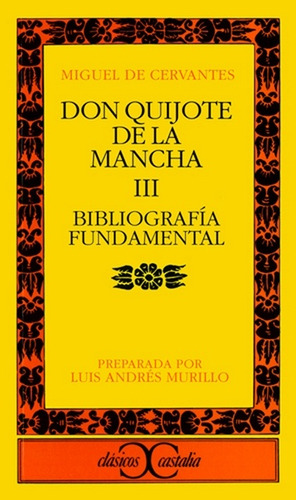 Bibliografia Fundamental Sobre Don Quijote De La Mancha De Miguel De Cervantes, De Luis Andres Murillo. Editorial Castalia, Edición 1 En Español