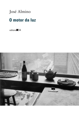 O motor da luz, de Almino, José. Editora 34 Ltda., capa mole em português, 2021