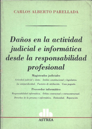 Daños En La Actividad Judicial E Informatica - Parellada Dyf