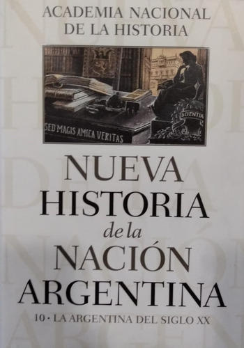 La Nueva Historia De La República Argentina. Tomo 10