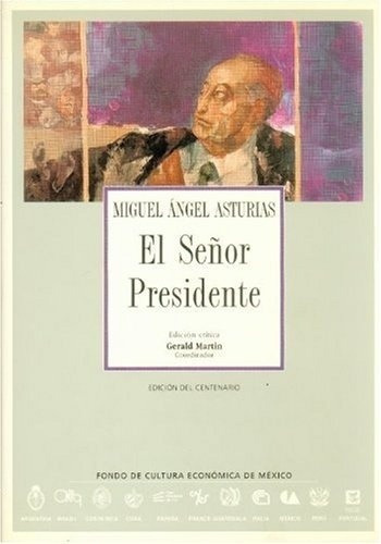 El Señor Presidente, De Miguel Angel Asturias. Editorial Coleccion Archivos En Español