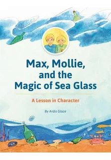 Libro Max, Mollie, And The Magic Of Sea Glass: A Lesson I...