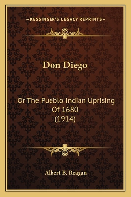 Libro Don Diego: Or The Pueblo Indian Uprising Of 1680 (1...