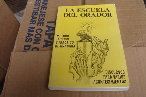 La Escuela Del Orador , Metodo Teorico Y Practico