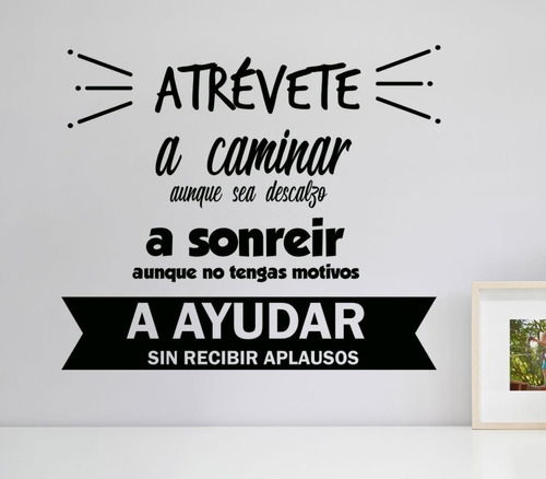 Vinil Decorativo Atrevete A Caminar Sonreir Ayudar 