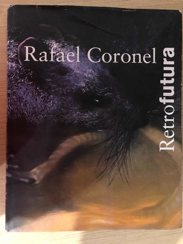 Rafael Coronel Retro Futura 2010