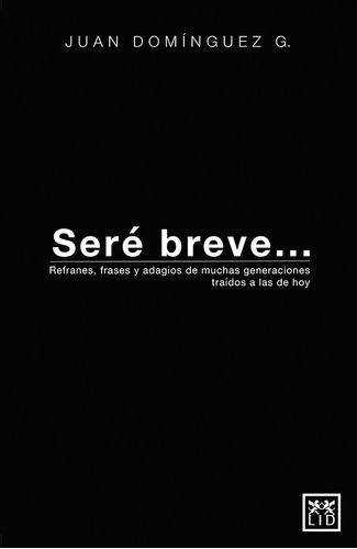 Seré Breve... - Juan Dominguez