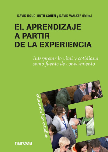 El Aprendizaje A Partir De La Experiencia, De David Boud Y Ruth Cohen. Editorial Narcea, Tapa Blanda En Español, 2011