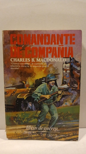 Comandante De Compañía - Charles B. Macdonald - Javier Verg