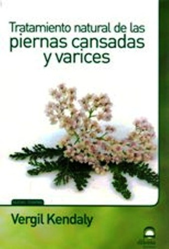 Piernas Cansadas Y Varices Tratamiento Natural De Las